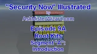 Security Now Illustrated, Episode 9A: Root Kits by AskMisterWizard