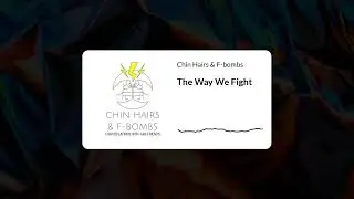 The Way We Fight: Navigating Love and Conflict