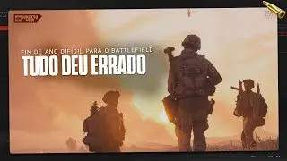 Deu TUDO Errado Para o Battlefield 6