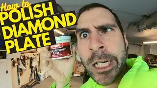 HOW TO Polish Diamond Plate Aluminum - Cheap and Effective!