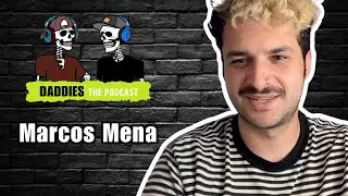 Marcos Mena | Daddies the Podcast | Episode 92