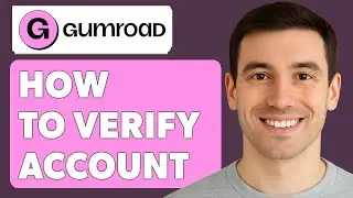 How To Verify Gumroad Account [2025 Guide]