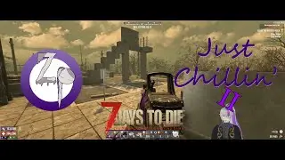 7 Days to Die 1.0 - Just Chillin' 2 Day 61 - Is this cheating? Horde base for a Tier 6 Infestation.