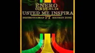 Usted Me Inspira - DestroyCcsRap Ft SixteenZone - DestroyRecords