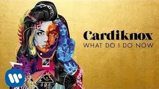 Cardiknox - What Do I Do Now (Official Audio)