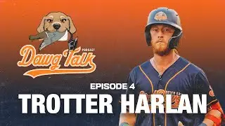 Dawg Talk Podcast EP. 4 | Trotter Harlan