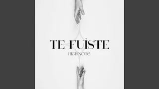 TE FUISTE