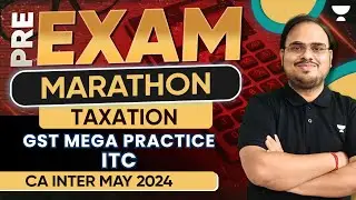 GST Mega Practice | ITC | Pre-Exam Marathon | Taxation | CA Intermediate May 2024 | CA Kishan Kumar