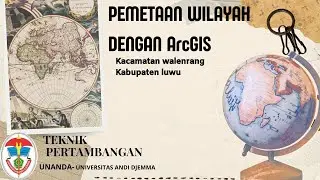 PEMBUATA VIDEO PETA KECAMATAN MENGGUNAKAN APLIKASI ArcGIS