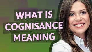 Cognisance | meaning of Cognisance