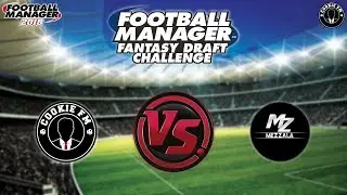 FM18 &brvbar; Fantasy Draft Challenge  &brvbar; MezzalaFM &brvbar; Episode 02