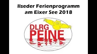 Ilseder Ferienprogramm am Eixer See 2018