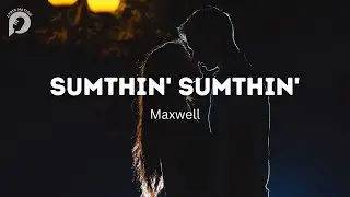 SUMTHIN' SUMTHIN' by Maxwell (Lyrics)