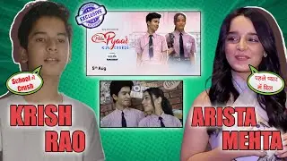 Arista Mehta & Krish Rao ,Talks About Pehla Pyar Less than 1% Chance, Bigg Boss, First Crush