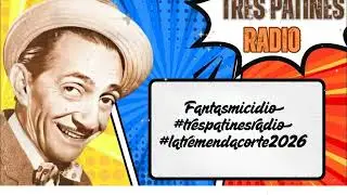 Fantasmicidio#trespatinesradio #latremendacorte2026