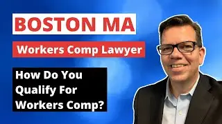 How Do You Qualify For Workers Comp In MA? | Boston Workers Comp Lawyer