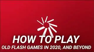 How to Play Old Flash Games in 2020, and Beyond