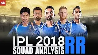 IPL 2018 Team Update: Rajasthan Royals Squad Analysis | Sportskeeda