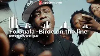 Fo Guala - birdie on the line bass boosted