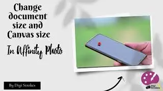 How to resize document and canvas size in Affinity Photo | Affinity Photo Tutorial by Digi Strokes