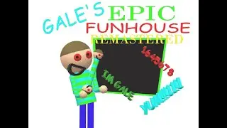 Gale's Epic Funhouse REMASTERED Gameplay