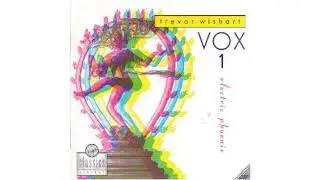 Trevor Wishart - Vox 1
