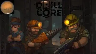 Drill Core (Demo) Part 1 - I didn't sign up for THIS