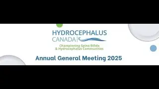 Hydrocephalus Canada 2025 Annual General Meeting – Watch the Full Meeting