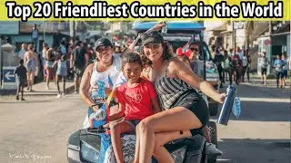 Which country has the nicest people? Top 20 Friendliest Countries in the World | Countries to Visit