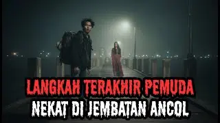 LANGKAH TERAKHIR DI JEMBATAN ANCOL