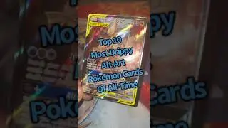 Top 10 Most Drippy Pok&eacute;mon Alt Art Cards of All-Time ✨