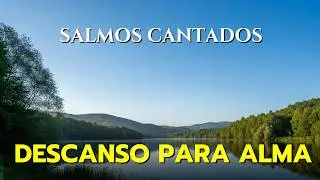 🎵1 HORA De SALMOS CANTADOS Para Acalmar A ALMA E Sentir A Presença De DEUS