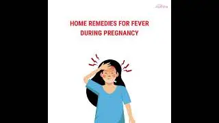 Fever During Pregnancy - Signs, Causes and Remedies