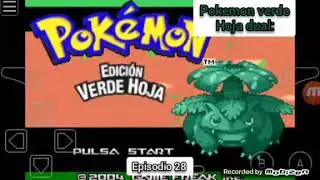 Pokemon verde hoja dual: un episodio critico (episodio 28)