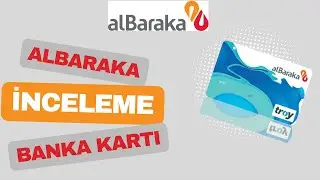 Albaraka T&uuml;rk Banka Kartı İnceleme