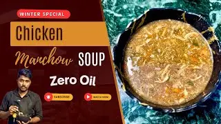 Winter Special Soup | No oil Chicken Manchow Soup | Easy Indo-Chinese Soup