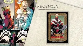 Tego Deadpoola musicie sprawdzić - Król Deadpool [RECENZJA]