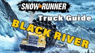 SnowRunner Truck Guide - Black River