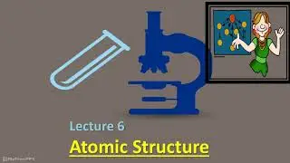 Class XI (Part 6) Atomic Structure