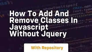 how to add and remove classes in javascript without jquery