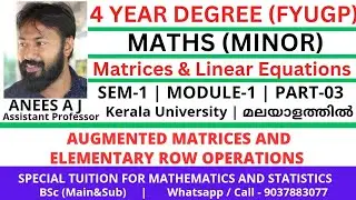 Augmented matrices & Elementary Row Operations | Maths Minor | FYUGP | Kerala University | Malayalam