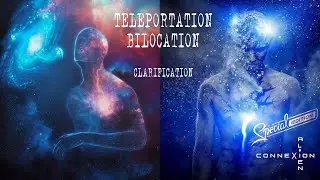 T&eacute;l&eacute;portation-Bilocation CLARIFICATION