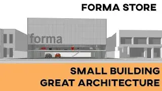 The Forma Store: Small building, Great architecture