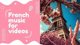 Free French Traditional Music For Videos.