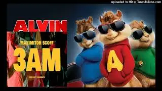 3 AM - Maximitoh Scoff Alvin Y Las Ardillas 🐿️