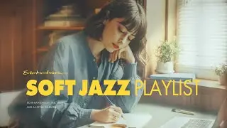 Playlist｜SoftJazz 慢節奏陪伴感爵士‘’柔霧嗓音女聲‘’閱讀專注.平靜感Soft Focus Mood #jazz #workmusic #calmmusic #focusmusic
