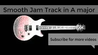 Smooth Jam Track in A major | Backing Track in A Ionian mode | 4/4