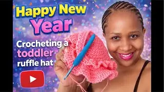 Happy New Year🥳 Crocheting a Toddler Ruffle Hat| Cozy Crochet