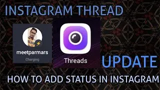 NEW INSTAGRAM THREADS || HOW TO ADD INSTAGRAM STATUS ||