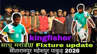 साधु मरांडी//Fixture update 🥺// Kingfisher Potka//Sitarampur Maheshpur Pakur 2026